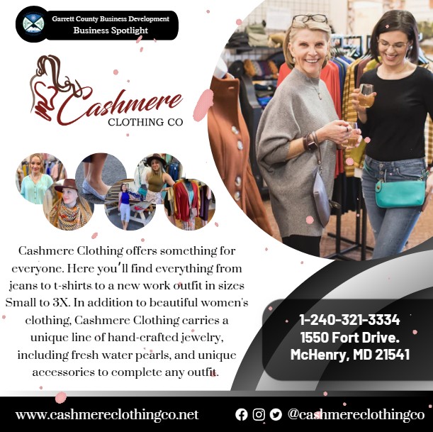 Today's Business Spotlight 👗is on Cashmere Clothing Co.
Visit them at www.cashmereclothingco.net or Cashmere Clothing Co.
Follow us to see more daily Garrett County Business Spotlights! 
If you are interested in having your business featured contact Connor Norman at cnorman@garrettcounty.org. #businessdevelopment #garrettcountymd
